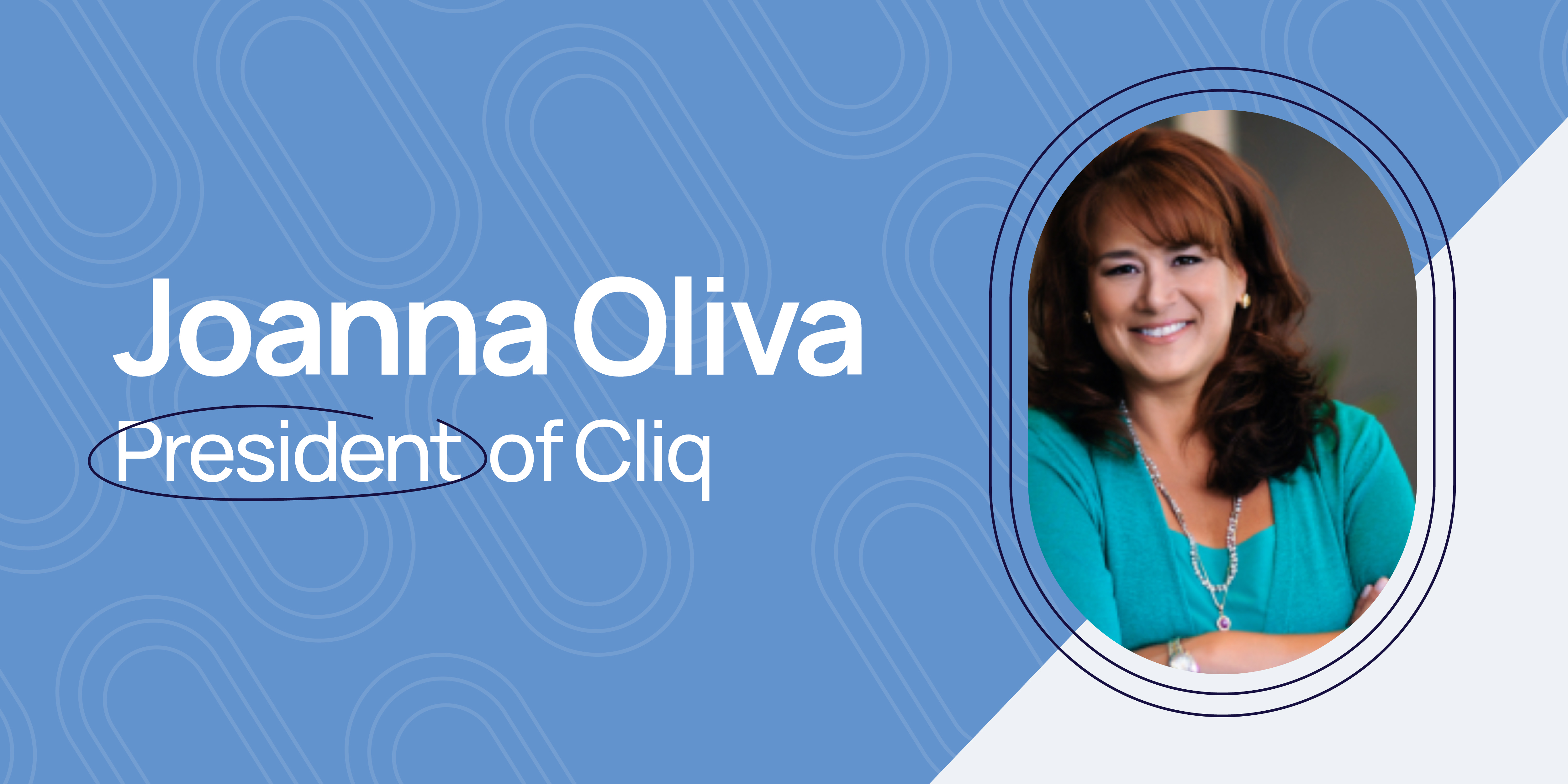 Joanna Oliva, President of Cliq